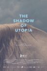 The Shadow of Utopia Movie Streaming Online