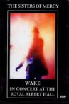 The Sisters Of Mercy: Wake - In concert at the Royal Albert Hall Movie Streaming Online
