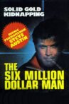 The Six Million Dollar Man: The Solid Gold Kidnapping Movie Streaming Online