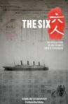 The Six: The Untold Stories of the Titanic's Six Chinese Movie Streaming Online