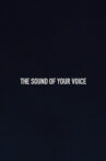 The Sound of Your Voice Movie Streaming Online