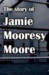 The Story of Jamie Mooresy Moore Movie Streaming Online