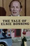 The Tale of Elsie Bossing Movie Streaming Online