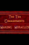 The Ten Commandments: Making Miracles Movie Streaming Online