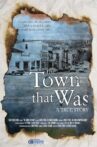 The Town That Was Movie Streaming Online