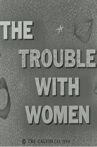The Trouble With Women Movie Streaming Online