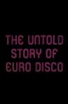 The Untold Story of Euro Disco Movie Streaming Online