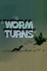 The Worm Turns Movie Streaming Online