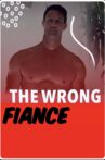The Wrong Fiancé Movie Streaming Online