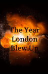The Year London Blew Up Movie Streaming Online