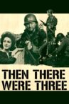 Then There Were Three Movie Streaming Online