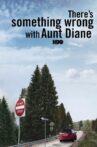 There's Something Wrong with Aunt Diane Movie Streaming Online