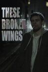 These Broken Wings Movie Streaming Online