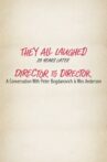 They All Laughed 25 Years Later: Director to Director - A Conversation with Peter Bogdanovich and Wes Anderson Movie Streaming Online