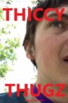 Thiccy Thugz Movie Streaming Online