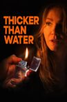 Thicker Than Water Movie Streaming Online