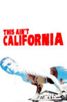 This Ain't California Movie Streaming Online