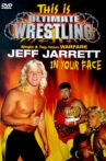 This is Ultimate Wrestling: Jeff Jarrett - In Your Face Movie Streaming Online