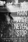 This Rain Will Never Stop Movie Streaming Online