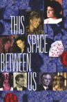 This Space Between Us Movie Streaming Online