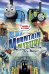 Thomas & Friends: Blue Mountain Mystery - The Movie Movie Streaming Online