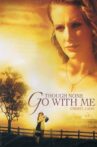 Though None Go With Me Movie Streaming Online