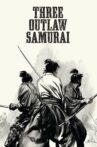 Three Outlaw Samurai Movie Streaming Online