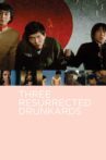 Three Resurrected Drunkards Movie Streaming Online