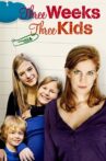 Three Weeks, Three Kids Movie Streaming Online
