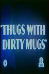Thugs with Dirty Mugs Movie Streaming Online