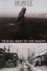 Tie Xi Qu: West of the Tracks Movie Streaming Online