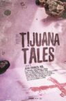 Tijuana Tales Movie Streaming Online