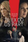 Til Ex Do Us Part Movie Streaming Online