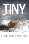 TINY: A Story About Living Small Movie Streaming Online