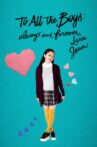 To All the Boys: Always and Forever, Lara Jean Movie Streaming Online