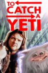 To Catch a Yeti Movie Streaming Online
