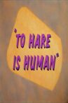 To Hare Is Human Movie Streaming Online