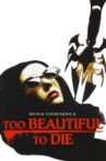 Too Beautiful to Die Movie Streaming Online