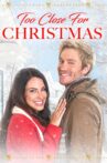 Too Close For Christmas Movie Streaming Online