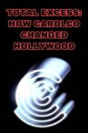 Total Excess - How Carolco Changed Hollywood Movie Streaming Online