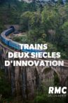 Trains : deux siècles d'innovation Movie Streaming Online