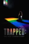 Trapped: The Alex Cooper Story Movie Streaming Online