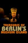 Treasures of Berlin's Museum Island Movie Streaming Online
