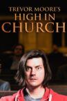 Trevor Moore: High In Church Movie Streaming Online