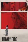 Trial by Fire Movie Streaming Online