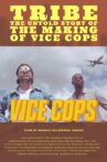 Tribe: The Untold Story of the Making of Vice Cops Movie Streaming Online