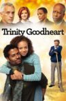 Trinity Goodheart Movie Streaming Online