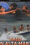 Trío en Alta Mar Movie Streaming Online