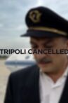 Tripoli Cancelled Movie Streaming Online