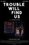 Trouble Will Find Us Movie Streaming Online